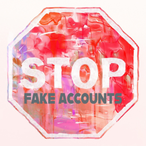 Stop sign graphic that reads STOP fake accounts.