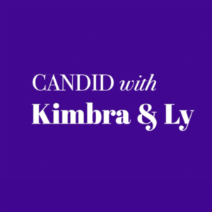 Candid with Kimbra and Ly Podcast